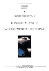 Blessures au visage ; La Douzième Bataille d'Isonzo : Oeuvres choisies Tome 2