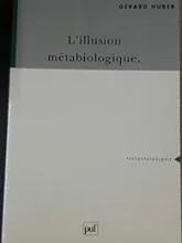 L'illusion métabiologique