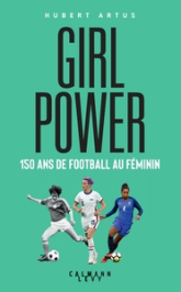 Girls Power : 150 ans de football au féminin