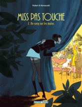 Miss Pas Touche, tome 2 : Du sang sur les mains