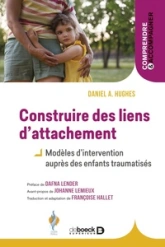 Construire des liens dattachement: Modèles d'intervention auprès des enfants traumatisés