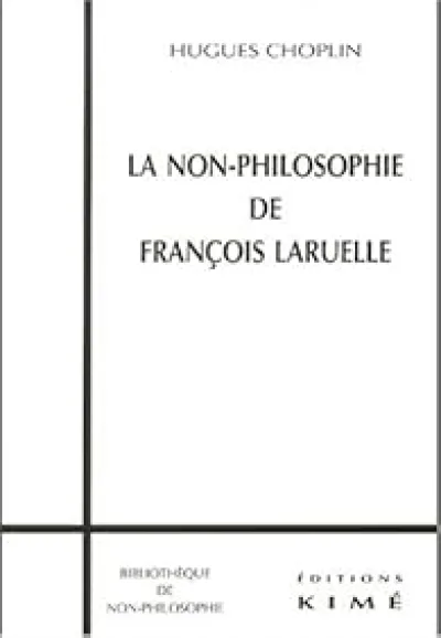 Non Philosophie de François Laruelle