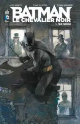 Batman, le Chevalier Noir, tome 3 : Folie furieuse