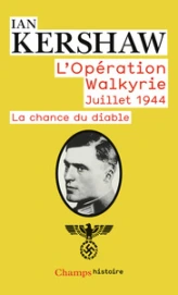 La chance du diable : Le récit de l'opération Walkyrie