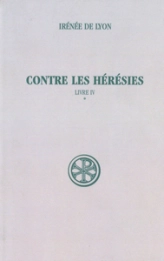 Contre les hérésies - Livre IV tome 1