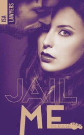 Jail me, tome 2 : Please