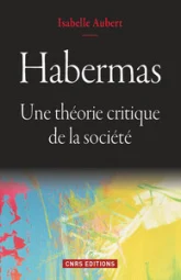 Habermas. Une théorie critique de la société