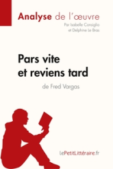 Analyse de l'oeuvre : Pars vite et reviens tard de Fred Vargas