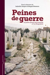 Peines de guerre - La justice pénale internationale et l'ex-