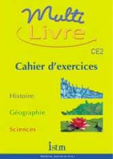 Multilivre Histoire-Géographie Sciences CE2 - Cahier d'exercices - Edition 2002