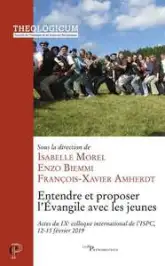 Entendre et proposer l'Evangile avec les jeunes - Actes du IXe colloque international de l'ISPC