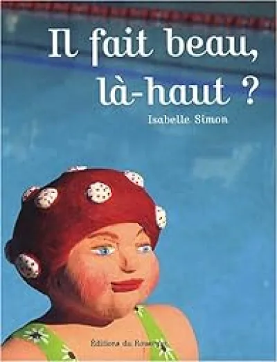 Il fait beau, là-haut ?