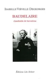 Baudelaire : Clandestin de lui-même