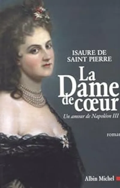 La Dame de coeur : Un amour de Napoléon III