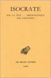 Discours, tome 3 : Sur la paix - Aréopagitique - Sur l'échange