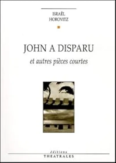 John a disparu et autres pièces courtes