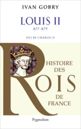 Louis II Le Bègue : Fils de Charles II le Chauve 877 - 879