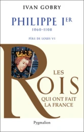 Philippe Ier Père de Louis VI le Gros