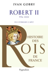 Robert II  : Fils d'Hugues Capet