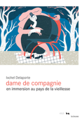 Dame de compagnie en immersion au pays de la vieillesse