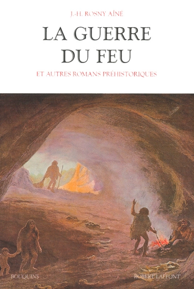 La guerre du feu et autres romans préhistoriques