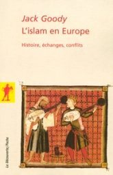 L'islam en Europe : Histoire, échanges, conflits