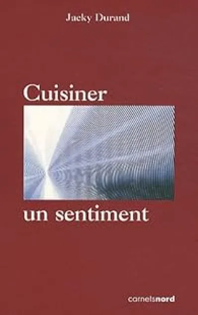 Cuisiner, un sentiment