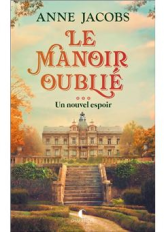 Le Manoir oublié, tome 3 : Un nouvel espoir