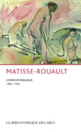 Matisse-Rouault. Correspondance 1906 - 1953