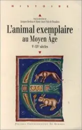 L'animal exemplaire au Moyen-âge, Ve-XVe siècles