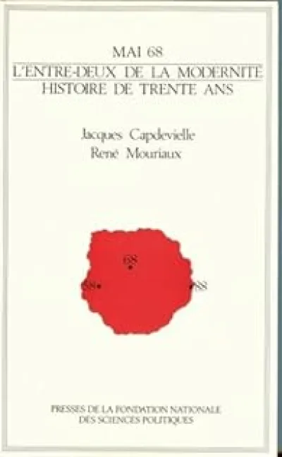 Mai 68, l'entre-deux de la modernité: Histoire de trente ans