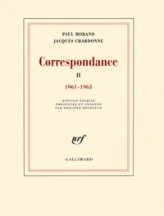 Correspondance, tome 2 : 1961-1963 - Paul Morand / Jacques Chardonne