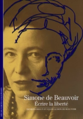 Simone de Beauvoir : Ecrire la liberté