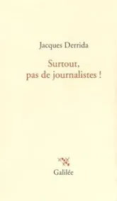 Surtout, pas de journalistes !