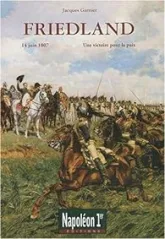 Friedland : Une victoire pour la paix (14 juin 1807)