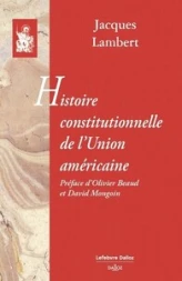 Histoire constitutionnelle de l'Union américaine - Reprint de l'édition de 1930-1937