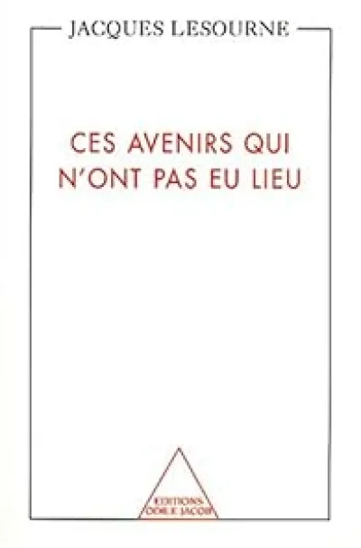 Ces avenirs qui n'ont pas eu lieu