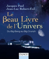 Le Beau Livre de l'Univers : Du Big Bang au Big Freeze