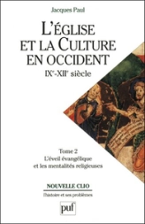 L'église et la culture en Occident, tome 2 : L'éveil évangélique et les Mentalités religieuses IXe-XIIe siècle