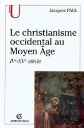 Le christianisme occidental au Moyen Âge, IVe-XVe siècle