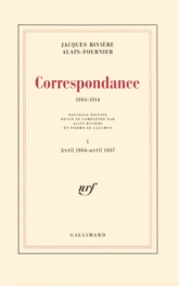 Correspondance 01 : Jacques Rivière / Alain-Fournier (Avril 1904 - avril 1907)