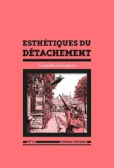 Esthétiques du détachement