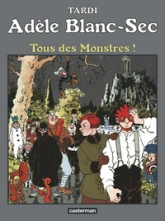 Adèle Blanc-Sec, tome 7 : Tous des monstres !