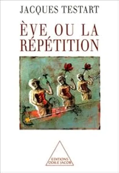 Ève ou la répétition