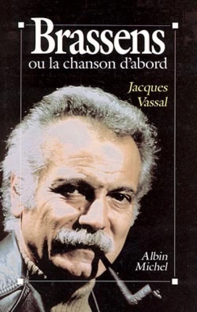 Brassens ou la Chanson d'abord