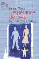 L'Espérance de vivre. Ages, générations et sociétés