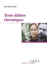 Trois délires chroniques