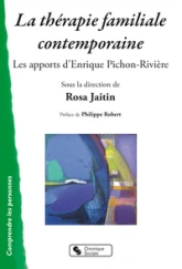 La thérapie familiale contemporaine : Les apports d'Enrique Pichon-Rivière