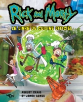 Rick & Morty - Le livre de cuisine officiel - 50 recettes originales