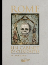 Rome un cabinet de curiosités contes étranges et faits surprenants du plus grand empire au monde